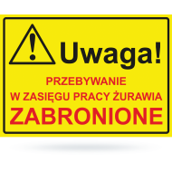 Tab: Uwaga! przebywanie w zasięgu żurawia zabronio